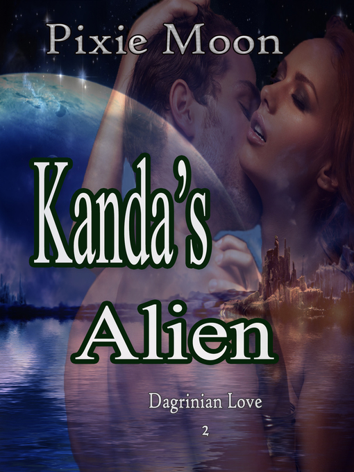 Title details for Kanda's Alien by Pixie Moon - Available